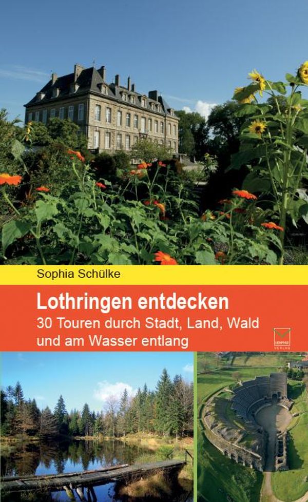 Lothringen entdecken - Sophia Schülke (Buch)