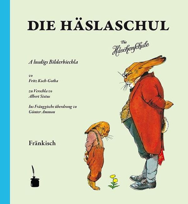 Die Häslaschul. Die Häschenschule -- Fränkisch - Albert Sixtus (Buch)