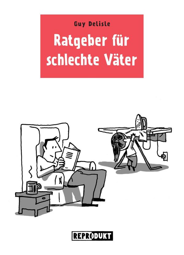 Ratgeber für schlechte Väter - Guy Delisle (Buch)