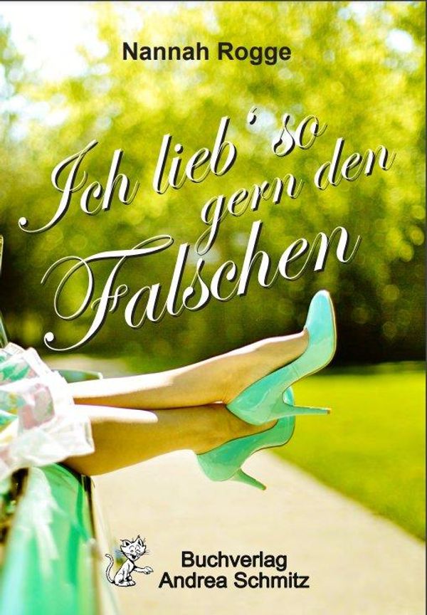 Ich lieb so gern den Falschen - Nannah Rogge (Buch)