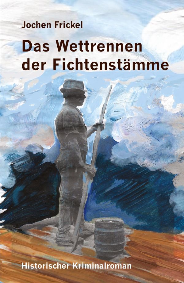 Das Wettrennen der Fichtenstämme - Jochen Frickel (Buch)
