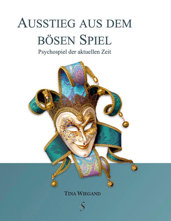 Ausstieg aus dem bösen Spiel - Tina Wiegand (Buch)