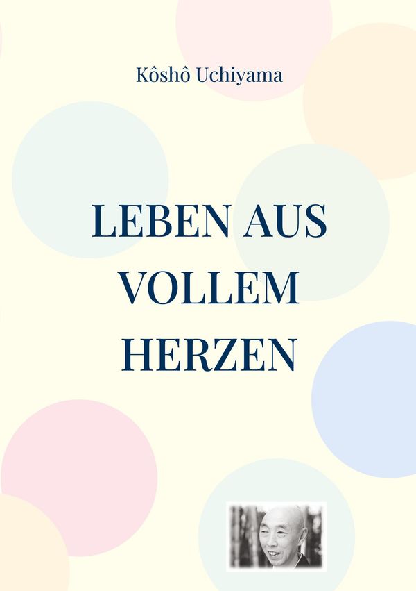 Leben aus vollem Herzen - Kôshô Uchiyama (Buch)