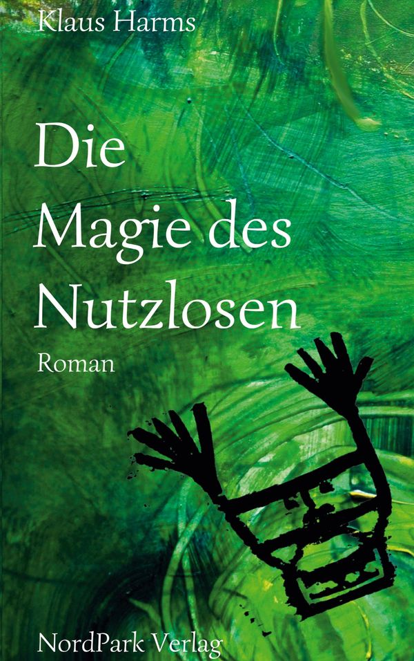 Die Magie des Nutzlosen - Klaus Harms (Buch)