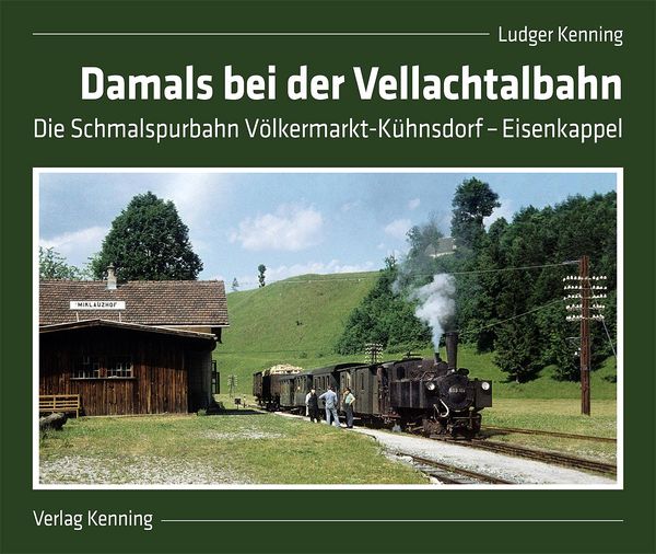 Damals bei der Vellachtalbahn - Ludger Kenning (Buch)