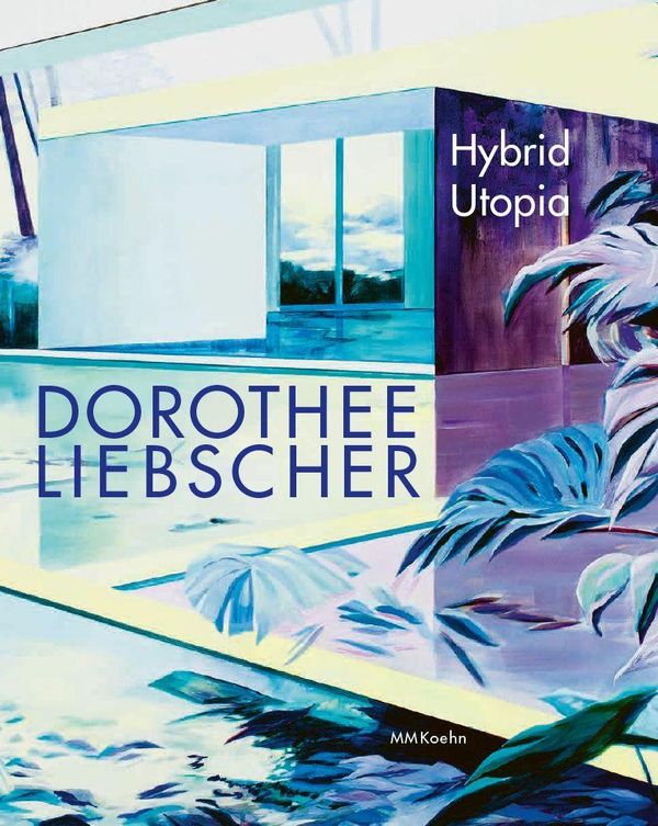Dorothee Liebscher: Hybrid Utopia - Dorothee Liebscher (Buch)