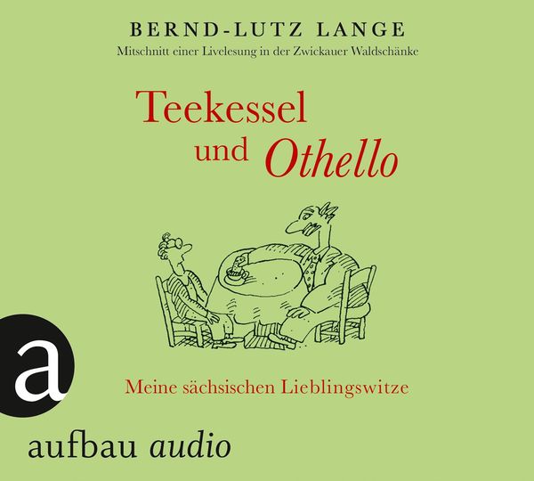 Bernd-Lutz Lange: Teekessel und Othello (CD)