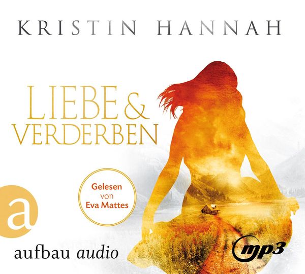 Kristin Hannah: Liebe und Verderben (4 CDs)
