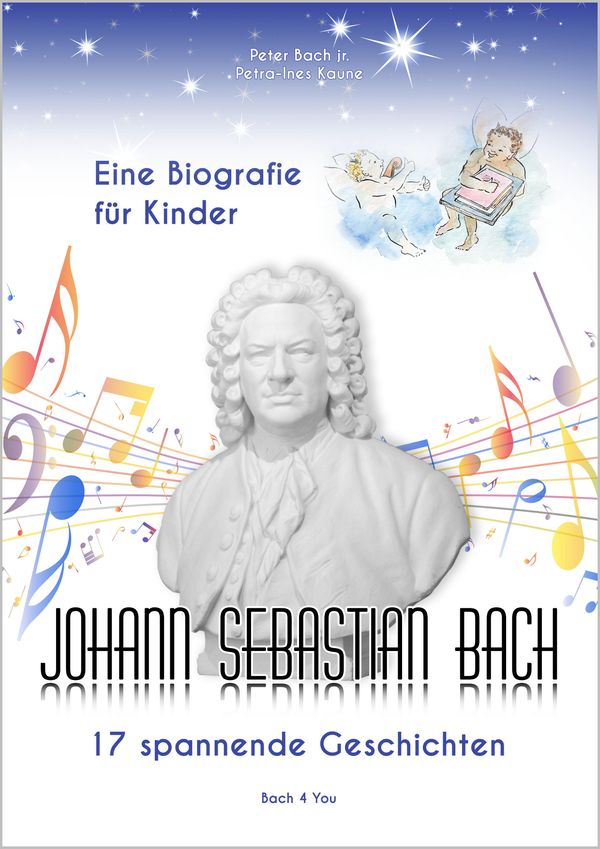 Johann Sebastian Bach - Eine Biografie für Kinder - Peter Bach (Buch)