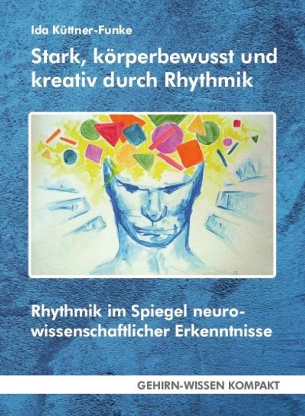 Stark, körperbewusst und kreativ durch Rhythmik - Ida Küttner-Funke