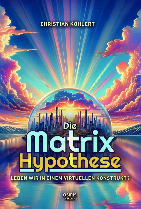 Die Matrix-Hypothese - Christian Köhlert (Buch)