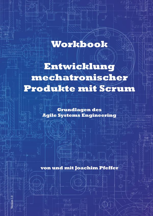 Workbook: Entwicklung mechatronischer Produkte mit Scrum (Buch)