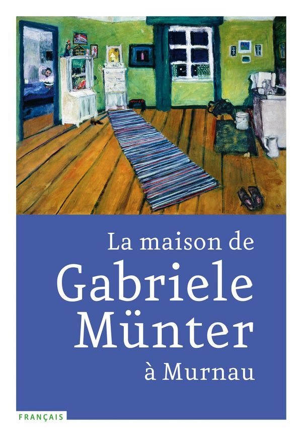 La maison de Gabriele Münter à Murnau - Gabriele Münter (Buch)
