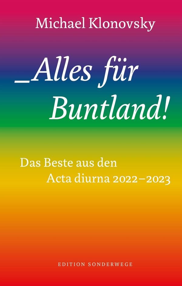 Alles für Buntland! - Michael Klonovsky (Buch)