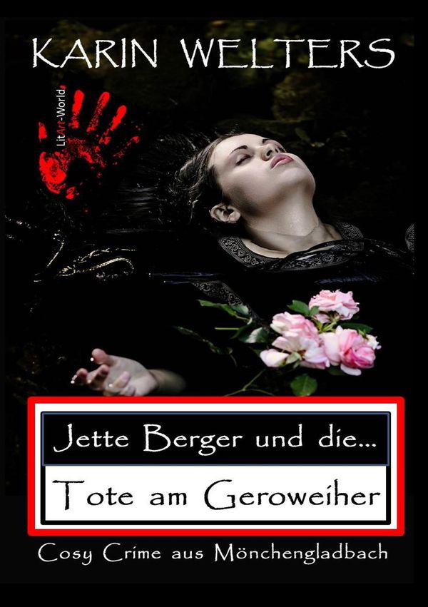 Jette Berger und die Tote am Geroweiher - Karin Welters (Buch)