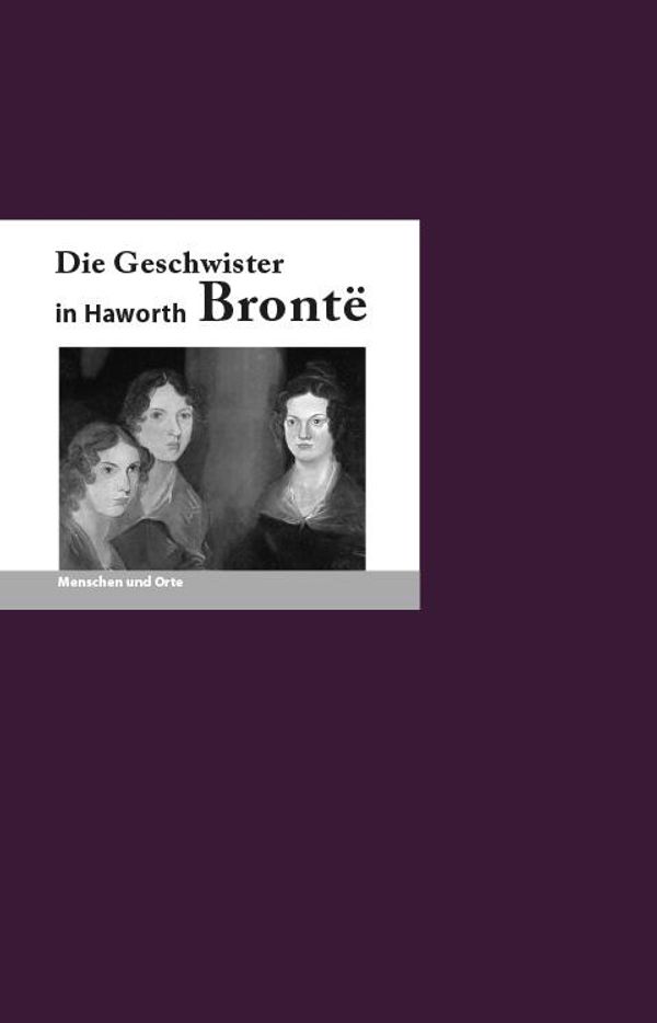 Die Geschwister Bronte in Haworth - Franz-Josef Krücker (Buch)