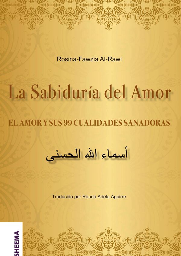 La Sabiduría del Amor - EL AMOR Y SUS 99 CUALIDADES SANADORAS (Buch)