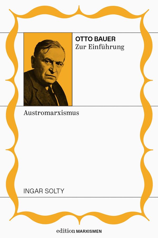 Otto Bauer zur Einführung: Austromarxismus - Ingar Solty (Buch)