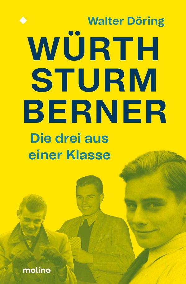 Die drei aus einer Klasse: Würth, Sturm, Berner - Walter Döring (Buch)