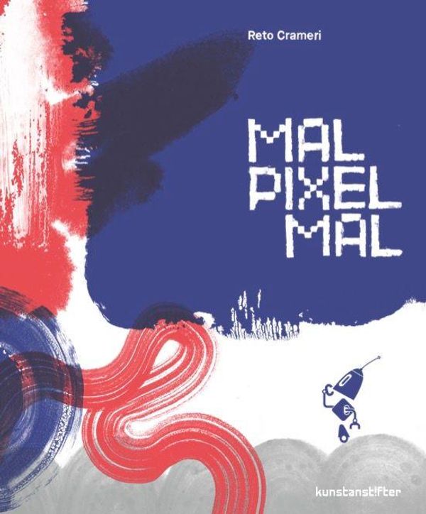 Mal Pixel Mal - Reto Crameri (Buch)