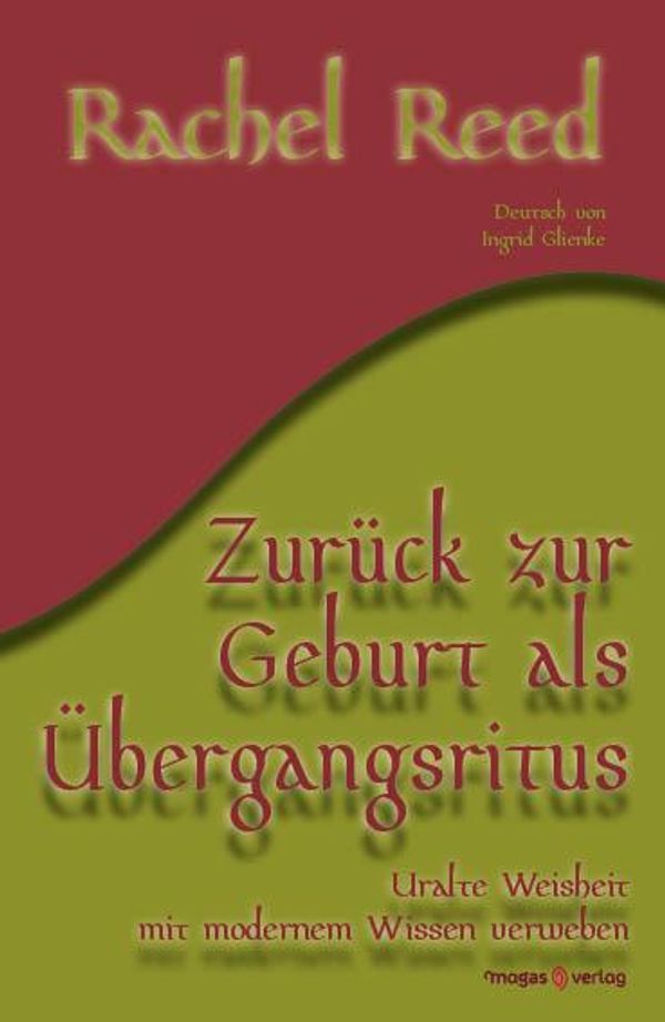 Zurück zur Geburt als Übergangsritus - Rachel Reed (Buch)