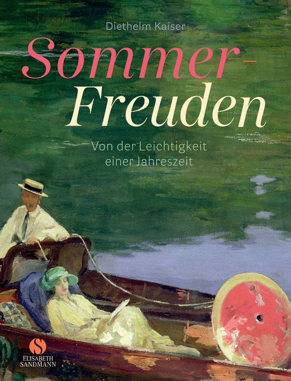 Sommer-Freuden: Von der Leichtigkeit einer Jahreszeit (Buch)