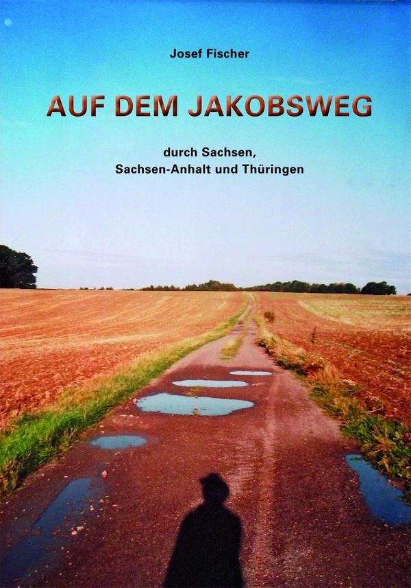 Auf dem Jakobsweg durch Sachsen, Sachsen-Anhalt und Thüringen (Buch)