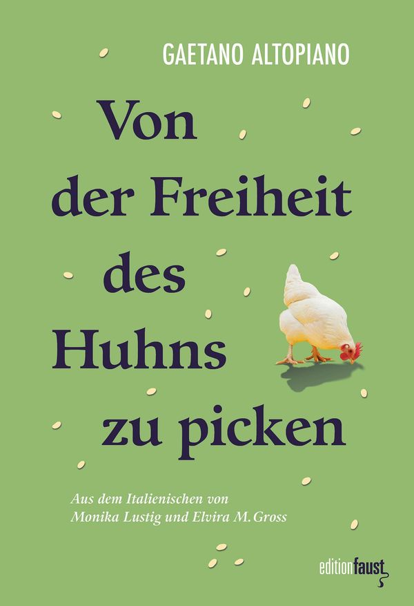 Von der Freiheit des Huhns zu picken - Gaetano Altopiano (Buch)