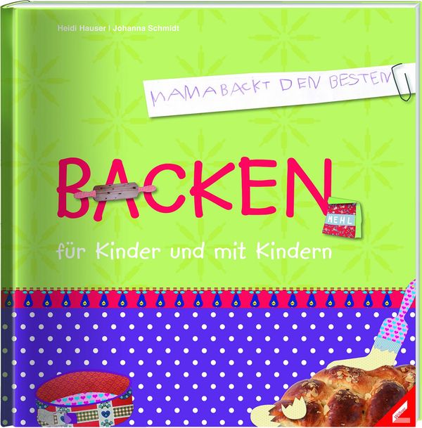 Backen für Kinder und mit Kindern - Heidi Hauser (Buch)