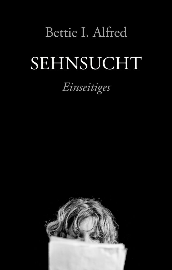 Sehnsucht - Bettie I. Alfred (Buch)