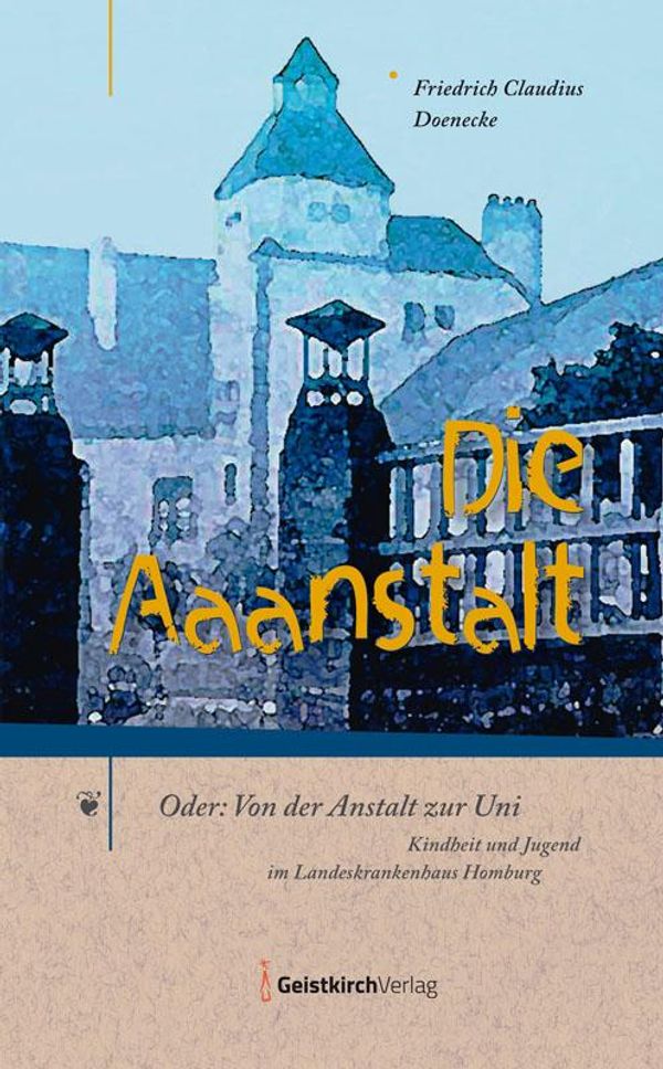 Die Aaanstalt - Friedrich Claudius Doenecke (Buch)