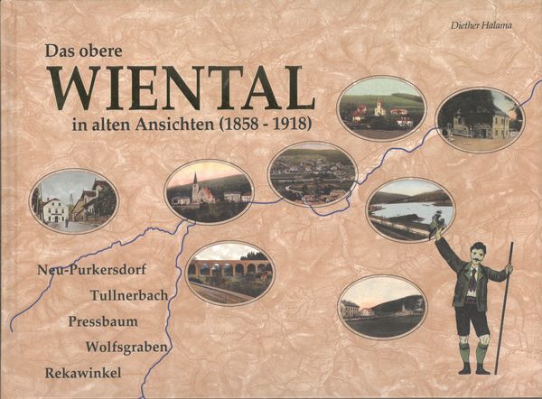 Das obere Wiental in alten Ansichten. (1858-1918). - Dieter Halama