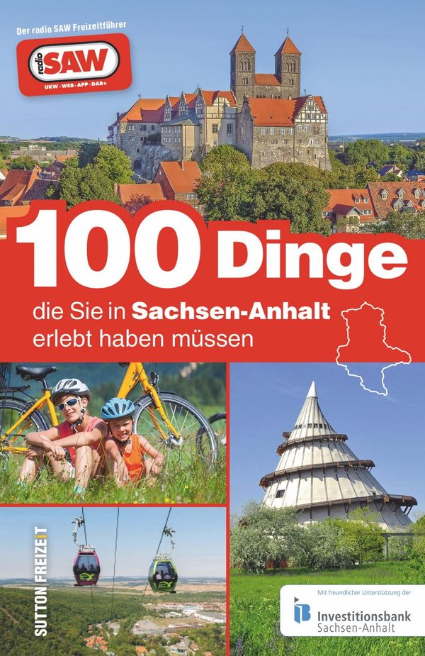 100 Dinge, die Sie in Sachsen-Anhalt erlebt haben müssen (Buch)