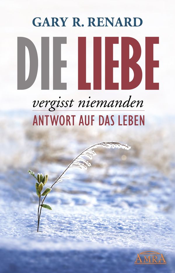 Die Liebe vergisst niemanden - Gary R. Renard (Buch)