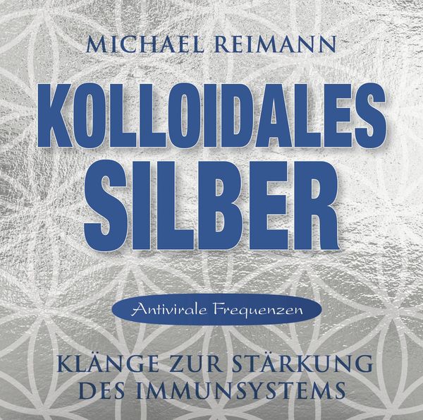 Michael Reimann: Kolloidales Silber (CD)