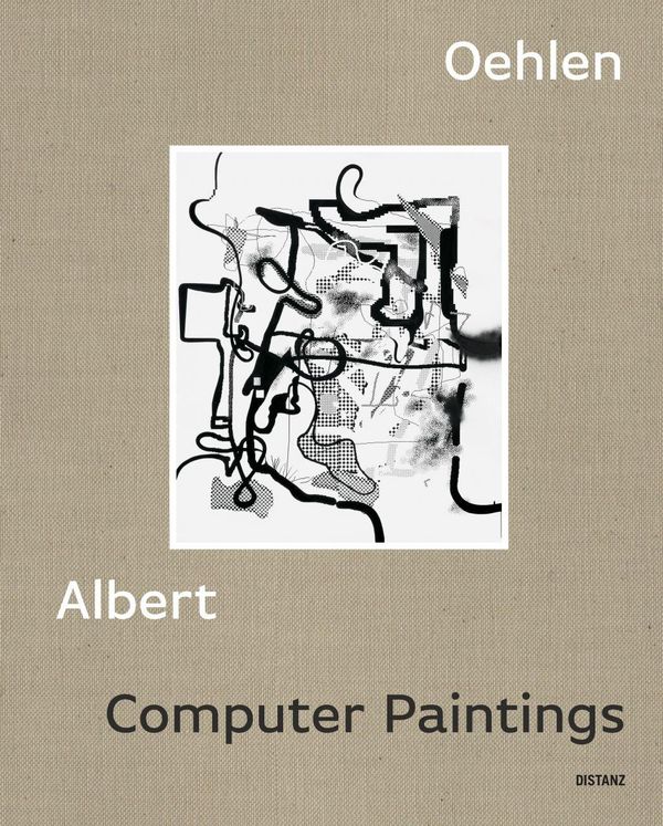Computer Paintings - Albert Oehlen (Buch)