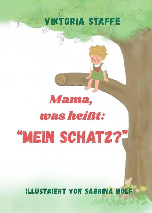 Mama, was heißt: "Mein Schatz?" - Viktoria Staffe (Buch)