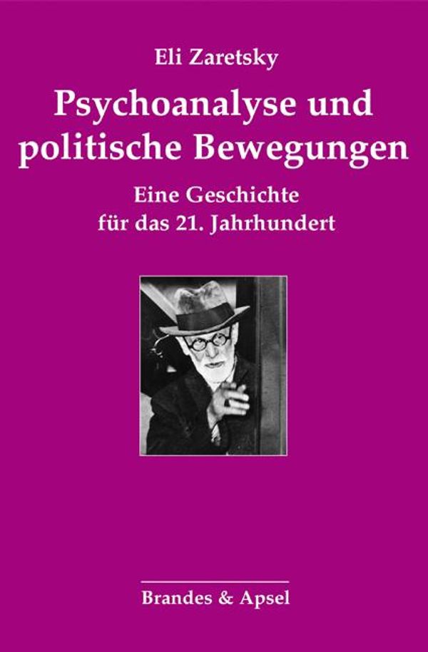 Psychoanalyse und politische Bewegungen - Eli Zaretsky (Buch)