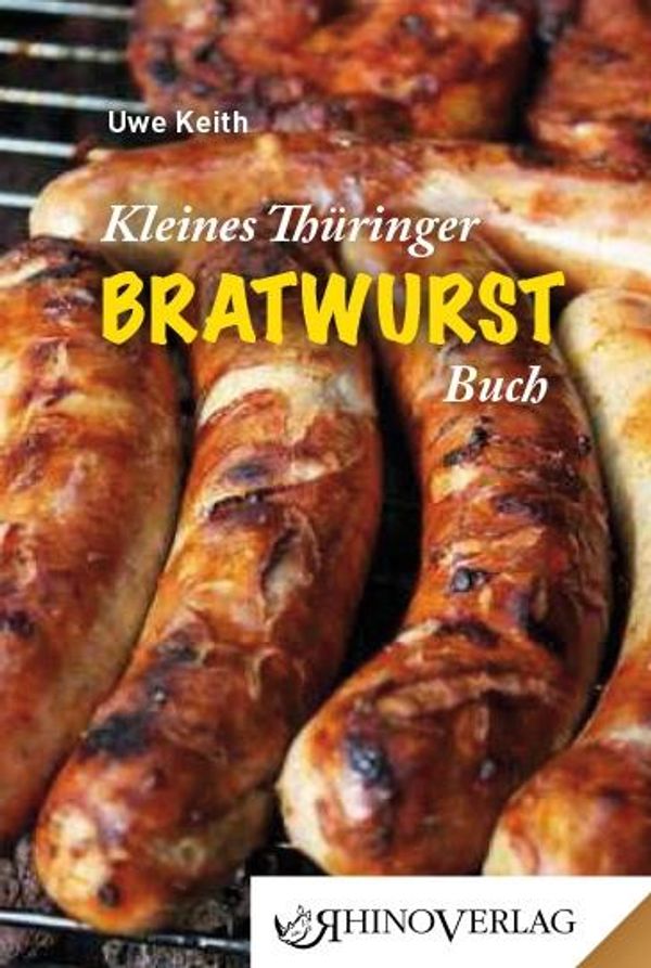 Kleines Thüringer Bratwurst-Buch - Uwe Keith (Buch)