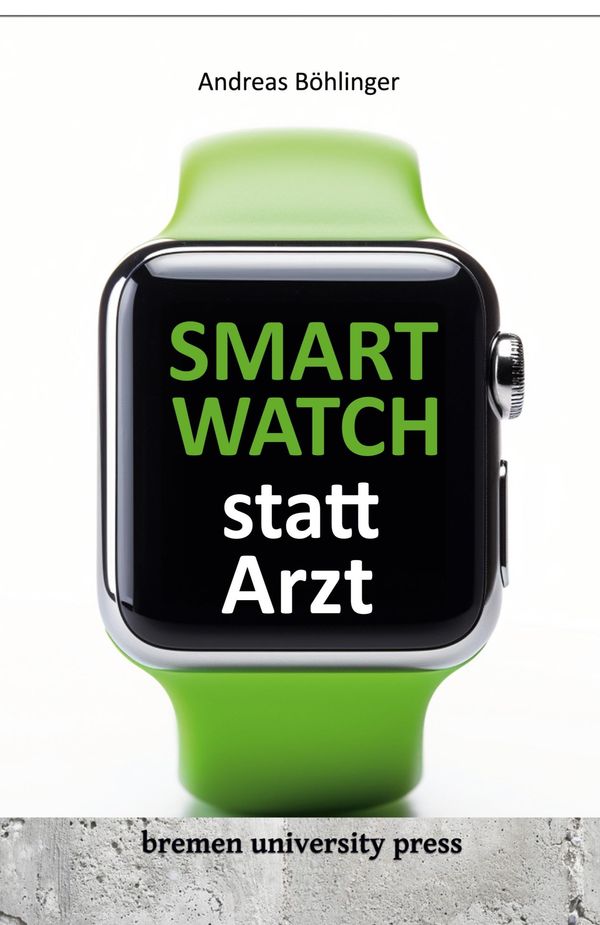 Smartwatch statt Arzt - Andreas Böhlinger (Buch)