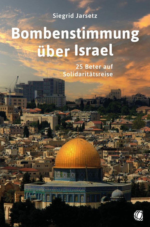 Bombenstimmung über Israel - Siegrid Jarsetz (Buch)