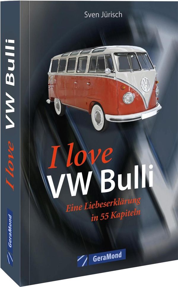 I love VW-Bulli - Eine Liebeserklärung in 55 Kapiteln (Buch)