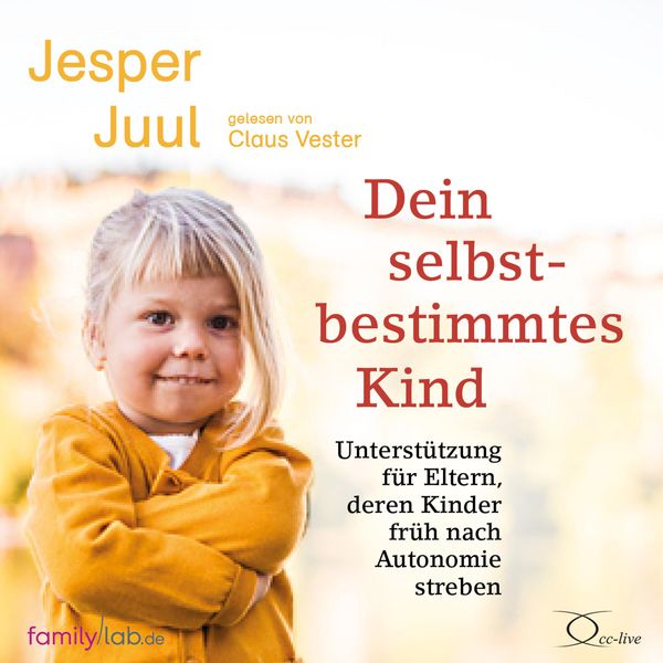 Jesper Juul: Dein selbstbestimmtes Kind (4 CDs)