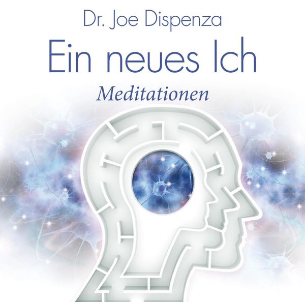 Joe Dispenza: Ein neues Ich (CD)