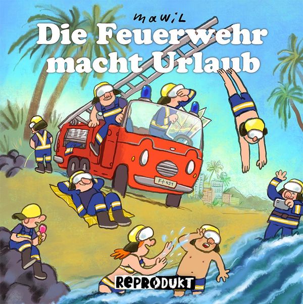 Die Feuerwehr macht Urlaub - Mawil (Buch)