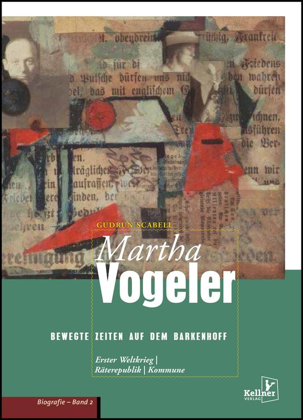 Martha Vogeler - Bewegte Zeiten auf dem Barkenhoff - Gudrun Scabell