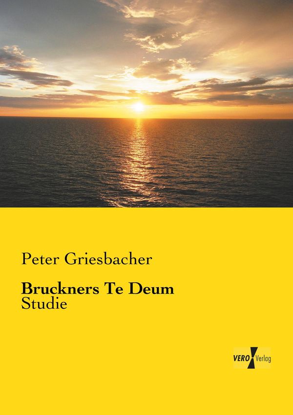 Bruckners Te Deum - Peter Griesbacher (Buch)