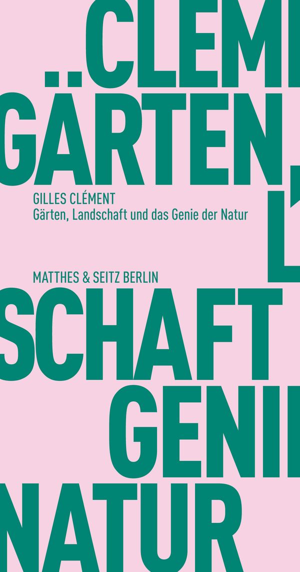 Gärten, Landschaft und das Genie der Natur - Gilles Clément (Buch)