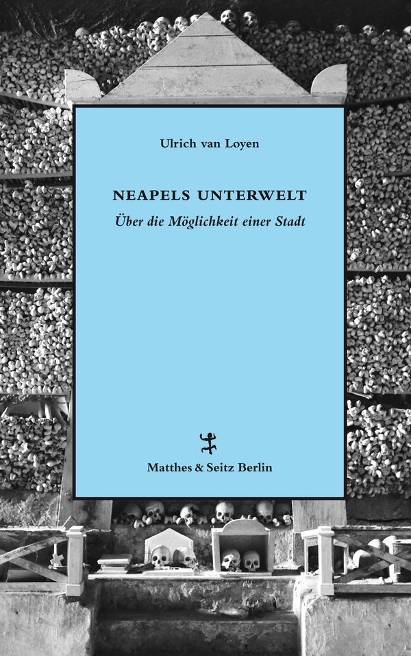 Neapels Unterwelt - Ulrich van Loyen (Buch)