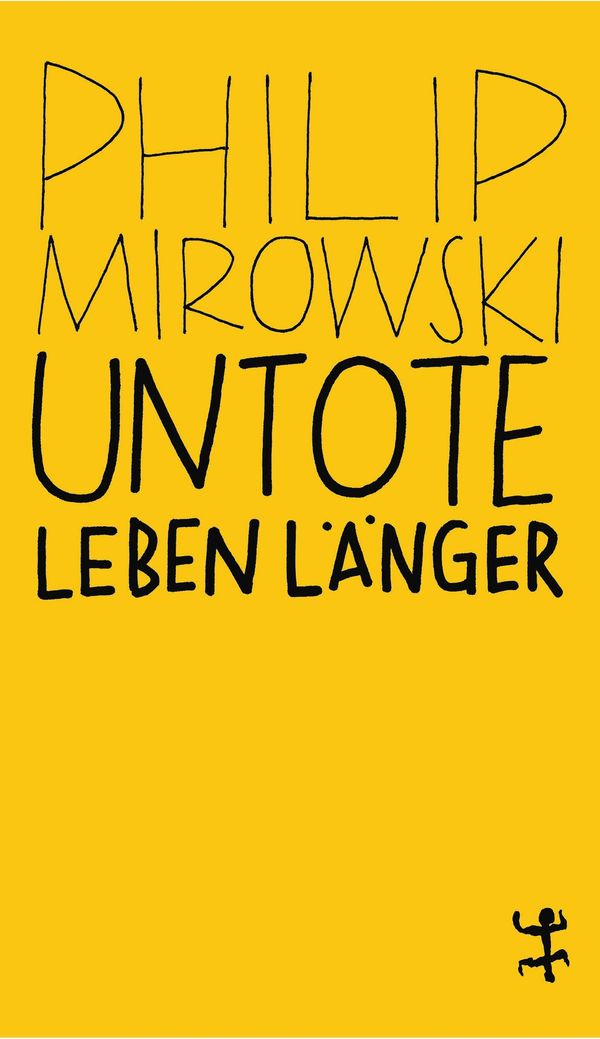 Untote leben länger - Philip Mirowski (Buch)